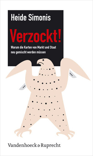 Buchcover Verzockt! Warum die Karten von Markt und Staat neu gemischt werden müssen | Heide Simonis | EAN 9783647300023 | ISBN 3-647-30002-0 | ISBN 978-3-647-30002-3