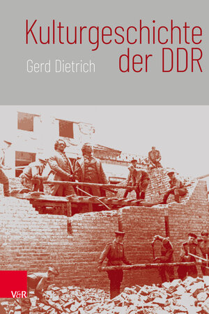 Buchcover Kulturgeschichte der DDR | Gerd Dietrich | EAN 9783647301921 | ISBN 3-647-30192-2 | ISBN 978-3-647-30192-1