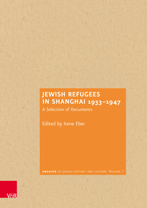 Buchcover Jewish Refugees in Shanghai 1933–1947  | EAN 9783647301952 | ISBN 3-647-30195-7 | ISBN 978-3-647-30195-2