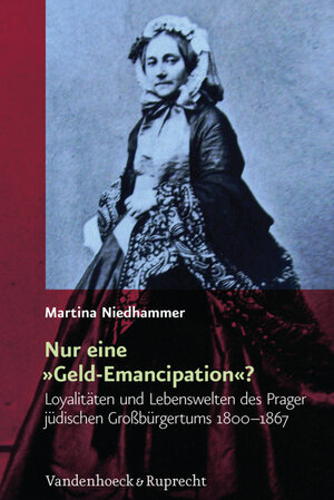 Buchcover Nur eine »Geld-Emancipation«? | Martina Niedhammer | EAN 9783647310206 | ISBN 3-647-31020-4 | ISBN 978-3-647-31020-6