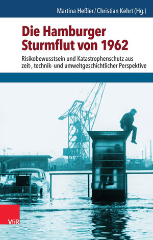 Buchcover Die Hamburger Sturmflut von 1962  | EAN 9783647317168 | ISBN 3-647-31716-0 | ISBN 978-3-647-31716-8