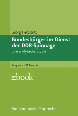 Buchcover Bundesbürger im Dienst der DDR-Spionage | Georg Herbstritt | EAN 9783647350219 | ISBN 3-647-35021-4 | ISBN 978-3-647-35021-9