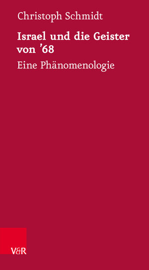 Buchcover Israel und die Geister von ’68 | Christoph Schmidt | EAN 9783647351193 | ISBN 3-647-35119-9 | ISBN 978-3-647-35119-3