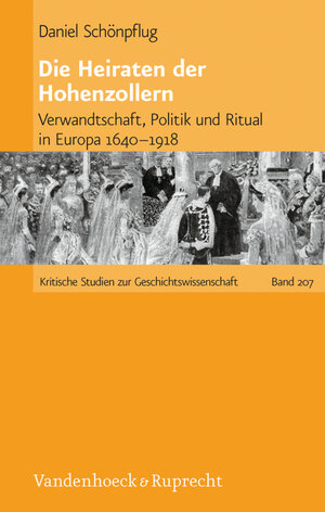 Buchcover Die Heiraten der Hohenzollern | Daniel Schönpflug | EAN 9783647370309 | ISBN 3-647-37030-4 | ISBN 978-3-647-37030-9