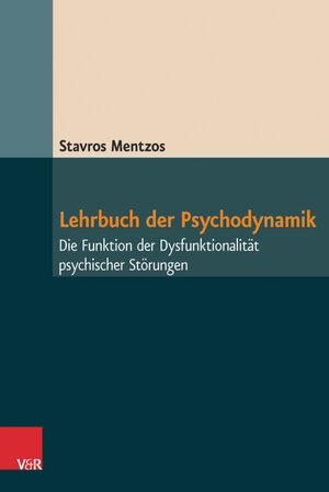 Buchcover Lehrbuch der Psychodynamik | Stavros Mentzos | EAN 9783647401232 | ISBN 3-647-40123-4 | ISBN 978-3-647-40123-2