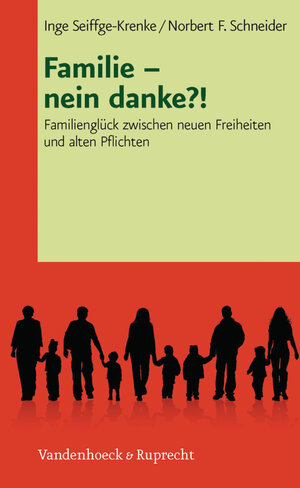 Buchcover Familie – nein danke?! | Norbert F. Schneider | EAN 9783647401829 | ISBN 3-647-40182-X | ISBN 978-3-647-40182-9