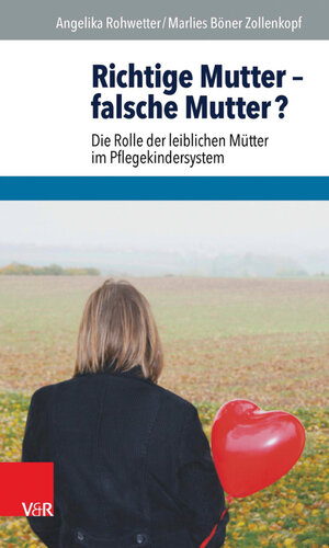 Buchcover Richtige Mutter – falsche Mutter? | Angelika Rohwetter | EAN 9783647402246 | ISBN 3-647-40224-9 | ISBN 978-3-647-40224-6