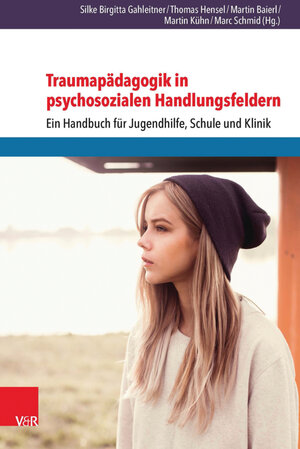 Buchcover Traumapädagogik in psychosozialen Handlungsfeldern | Silke Birgitta Gahleitner | EAN 9783647402406 | ISBN 3-647-40240-0 | ISBN 978-3-647-40240-6