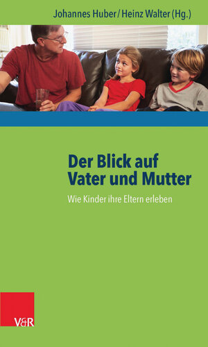 Buchcover Der Blick auf Vater und Mutter  | EAN 9783647402536 | ISBN 3-647-40253-2 | ISBN 978-3-647-40253-6
