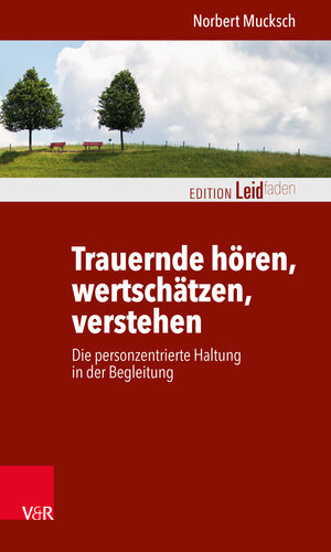 Buchcover Trauernde hören, wertschätzen, verstehen | Norbert Mucksch | EAN 9783647402550 | ISBN 3-647-40255-9 | ISBN 978-3-647-40255-0
