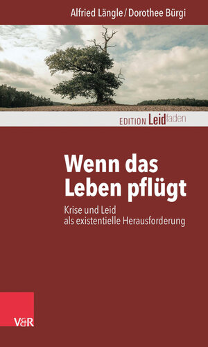 Buchcover Wenn das Leben pflügt | Alfried Längle | EAN 9783647402598 | ISBN 3-647-40259-1 | ISBN 978-3-647-40259-8