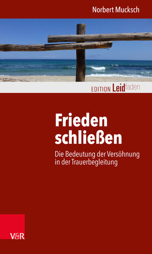 Buchcover Frieden schließen | Norbert Mucksch | EAN 9783647402857 | ISBN 3-647-40285-0 | ISBN 978-3-647-40285-7