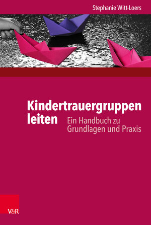 Buchcover Kindertrauergruppen leiten | Stephanie Witt-Loers | EAN 9783647402871 | ISBN 3-647-40287-7 | ISBN 978-3-647-40287-1