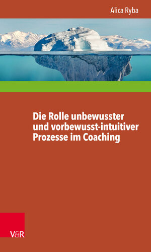 Buchcover Die Rolle unbewusster und vorbewusst-intuitiver Prozesse im Coaching unter besonderer Berücksichtigung der Persönlichkeitsentwicklung des Klienten | Alica Ryba | EAN 9783647402918 | ISBN 3-647-40291-5 | ISBN 978-3-647-40291-8