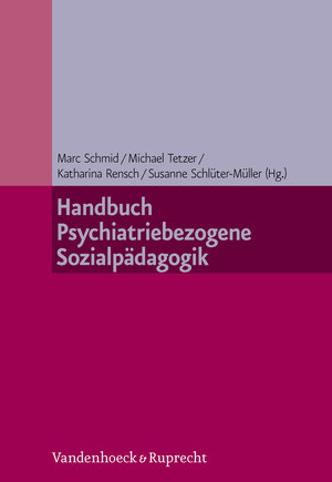 Buchcover Handbuch Psychiatriebezogene Sozialpädagogik  | EAN 9783647404424 | ISBN 3-647-40442-X | ISBN 978-3-647-40442-4