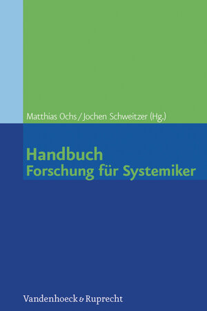 Buchcover Handbuch Forschung für Systemiker  | EAN 9783647404448 | ISBN 3-647-40444-6 | ISBN 978-3-647-40444-8