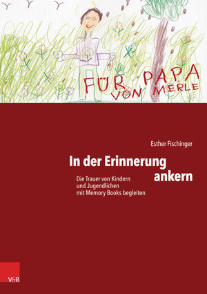 Buchcover In der Erinnerung ankern | Esther Fischinger | EAN 9783647404714 | ISBN 3-647-40471-3 | ISBN 978-3-647-40471-4