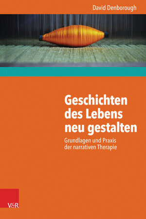 Buchcover Geschichten des Lebens neu gestalten | David Denborough | EAN 9783647405117 | ISBN 3-647-40511-6 | ISBN 978-3-647-40511-7