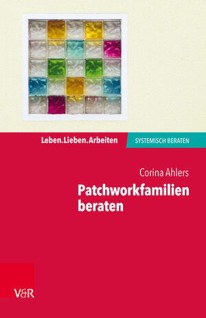Buchcover Patchworkfamilien beraten | Corina Ahlers | EAN 9783647406275 | ISBN 3-647-40627-9 | ISBN 978-3-647-40627-5