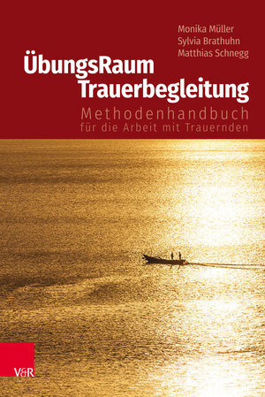 Buchcover ÜbungsRaum Trauerbegleitung | Monika Müller | EAN 9783647406398 | ISBN 3-647-40639-2 | ISBN 978-3-647-40639-8