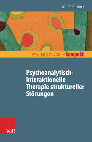 Buchcover Psychoanalytisch-interaktionelle Therapie struktureller Störungen | Ulrich Streeck | EAN 9783647406428 | ISBN 3-647-40642-2 | ISBN 978-3-647-40642-8
