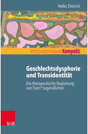 Buchcover Geschlechtsdysphorie und Transidentität | Heiko Dietrich | EAN 9783647407128 | ISBN 3-647-40712-7 | ISBN 978-3-647-40712-8