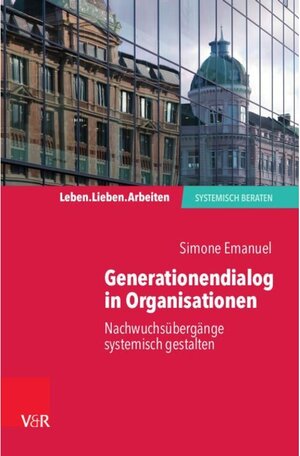 Buchcover Generationendialog in Organisationen | Simone Emanuel | EAN 9783647407524 | ISBN 3-647-40752-6 | ISBN 978-3-647-40752-4