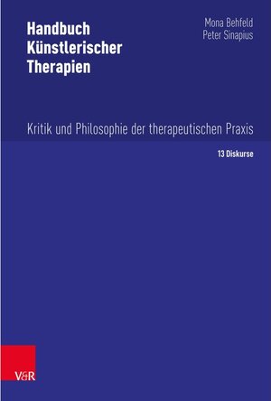 Buchcover Handbuch Künstlerischer Therapien | Mona Behfeld, Peter Sinapius | EAN 9783647407791 | ISBN 3-647-40779-8 | ISBN 978-3-647-40779-1