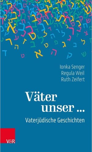 Buchcover Väter unser ... | Max Czollek, Regula Weil, Ruth Zeifert | EAN 9783647407883 | ISBN 3-647-40788-7 | ISBN 978-3-647-40788-3