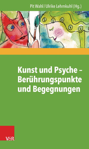 Buchcover Kunst und Psyche – Berührungspunkte und Begegnungen  | EAN 9783647450223 | ISBN 3-647-45022-7 | ISBN 978-3-647-45022-3