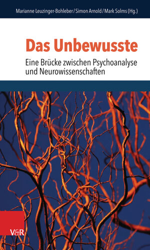Buchcover Das Unbewusste – Eine Brücke zwischen Psychoanalyse und Neurowissenschaften  | EAN 9783647451336 | ISBN 3-647-45133-9 | ISBN 978-3-647-45133-6