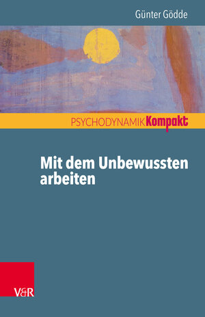 Buchcover Mit dem Unbewussten arbeiten | Günter Gödde | EAN 9783647451961 | ISBN 3-647-45196-7 | ISBN 978-3-647-45196-1
