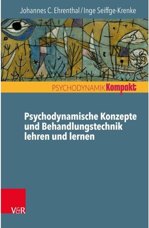 Buchcover Psychodynamische Konzepte und Behandlungstechnik lehren und lernen | Inge Seiffge-Krenke, Johannes C. Ehrenthal | EAN 9783647453286 | ISBN 3-647-45328-5 | ISBN 978-3-647-45328-6