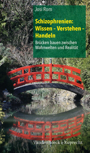 Buchcover Schizophrenien: Wissen – Verstehen – Handeln | Josi Rom | EAN 9783647462653 | ISBN 3-647-46265-9 | ISBN 978-3-647-46265-3