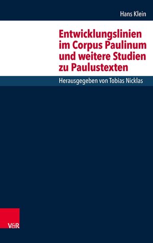 Buchcover Entwicklungslinien im Corpus Paulinum und weitere Studien zu Paulustexten | Hans Klein | EAN 9783647540511 | ISBN 3-647-54051-X | ISBN 978-3-647-54051-1