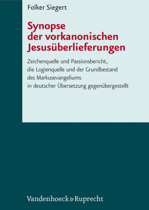 Buchcover Synopse der vorkanonischen Jesusüberlieferungen | Folker Siegert | EAN 9783647542072 | ISBN 3-647-54207-5 | ISBN 978-3-647-54207-2