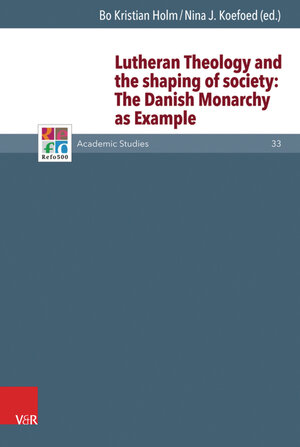 Buchcover Lutheran Theology and the shaping of society: The Danish Monarchy as Example  | EAN 9783647551241 | ISBN 3-647-55124-4 | ISBN 978-3-647-55124-1