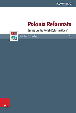 Buchcover Polonia Reformata | Piotr Wilczek | EAN 9783647552507 | ISBN 3-647-55250-X | ISBN 978-3-647-55250-7