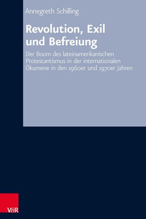 Buchcover Revolution, Exil und Befreiung | Annegreth Schilling | EAN 9783647557786 | ISBN 3-647-55778-1 | ISBN 978-3-647-55778-6