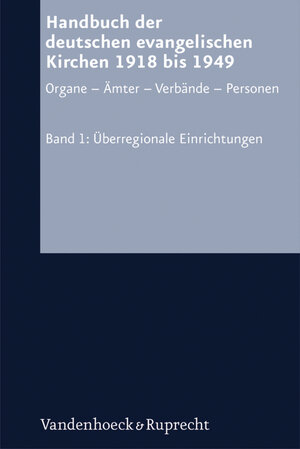 Buchcover Handbuch der deutschen evangelischen Kirchen 1918 bis 1949  | EAN 9783647557847 | ISBN 3-647-55784-6 | ISBN 978-3-647-55784-7
