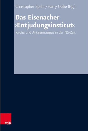 Buchcover Das Eisenacher ‚Entjudungsinstitut‘  | EAN 9783647557977 | ISBN 3-647-55797-8 | ISBN 978-3-647-55797-7