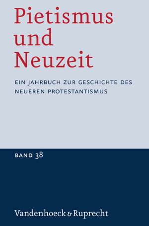 Buchcover Pietismus und Neuzeit Band 38 - 2012  | EAN 9783647559100 | ISBN 3-647-55910-5 | ISBN 978-3-647-55910-0