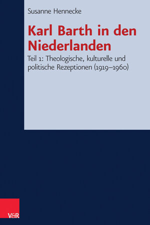 Buchcover Karl Barth in den Niederlanden | Susanne Hennecke | EAN 9783647564111 | ISBN 3-647-56411-7 | ISBN 978-3-647-56411-1