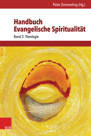 Buchcover Handbuch Evangelische Spiritualität | Peter Zimmerling | EAN 9783647567204 | ISBN 3-647-56720-5 | ISBN 978-3-647-56720-4