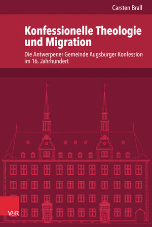 Buchcover Konfessionelle Theologie und Migration | Carsten Brall | EAN 9783647567211 | ISBN 3-647-56721-3 | ISBN 978-3-647-56721-1