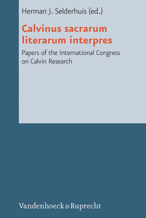 Buchcover Calvinus sacrarum literarum interpres  | EAN 9783647569147 | ISBN 3-647-56914-3 | ISBN 978-3-647-56914-7