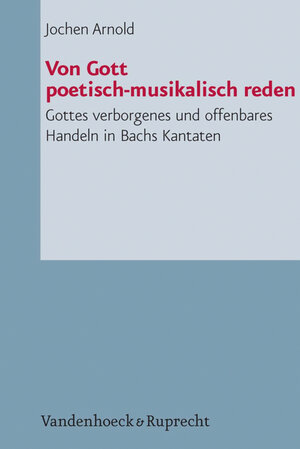 Buchcover Von Gott poetisch-musikalisch reden | Jochen M. Arnold | EAN 9783647571249 | ISBN 3-647-57124-5 | ISBN 978-3-647-57124-9