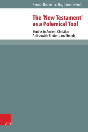 Buchcover The ‘New Testament’ as a Polemical Tool  | EAN 9783647593760 | ISBN 3-647-59376-1 | ISBN 978-3-647-59376-0