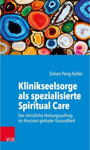 Buchcover Klinikseelsorge als spezialisierte Spiritual Care | Simon Peng-Keller | EAN 9783647624518 | ISBN 3-647-62451-9 | ISBN 978-3-647-62451-8
