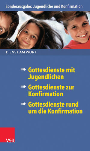 Buchcover Dienst am Wort Sonderausgabe Jugendliche und Konfirmation | Gabriele Persch | EAN 9783647630564 | ISBN 3-647-63056-X | ISBN 978-3-647-63056-4